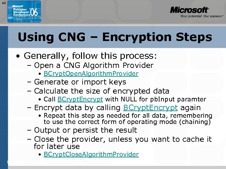 48 Using CNG – Encryption Steps • Generally, follow this process: – Open a