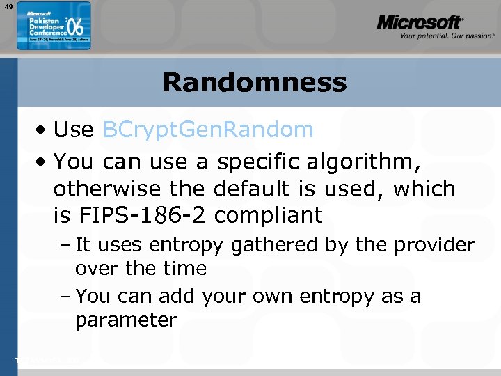 49 Randomness • Use BCrypt. Gen. Random • You can use a specific algorithm,
