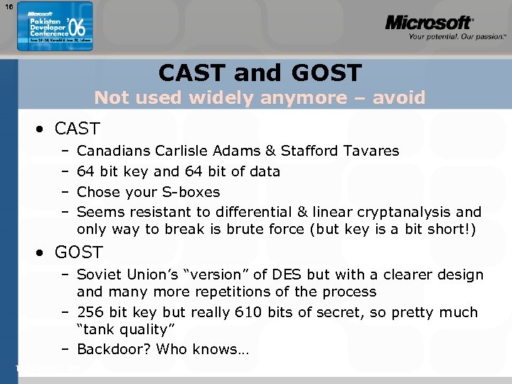 16 CAST and GOST Not used widely anymore – avoid • CAST – –