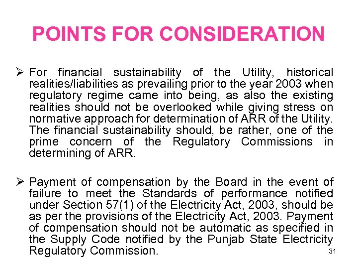 POINTS FOR CONSIDERATION For financial sustainability of the Utility, historical realities/liabilities as prevailing prior