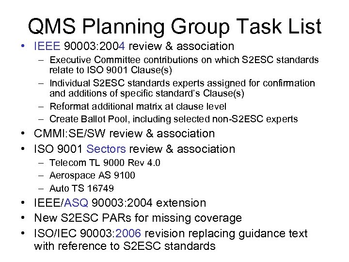QMS Planning Group Task List • IEEE 90003: 2004 review & association – Executive