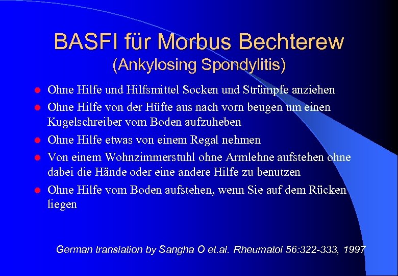 BASFI für Morbus Bechterew (Ankylosing Spondylitis) l l l Ohne Hilfe und Hilfsmittel Socken