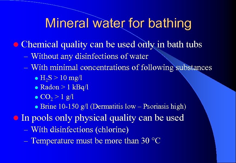 Mineral water for bathing l Chemical quality can be used only in bath tubs