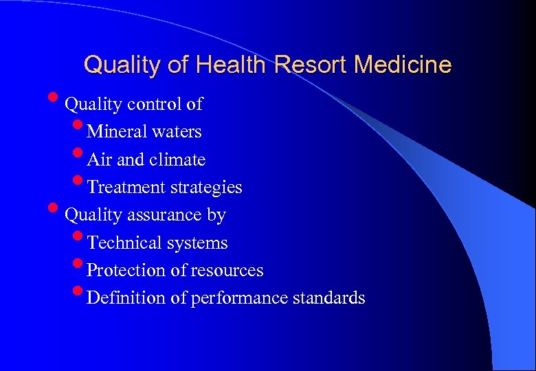 Quality of Health Resort Medicine • Quality control of • Mineral waters • Air