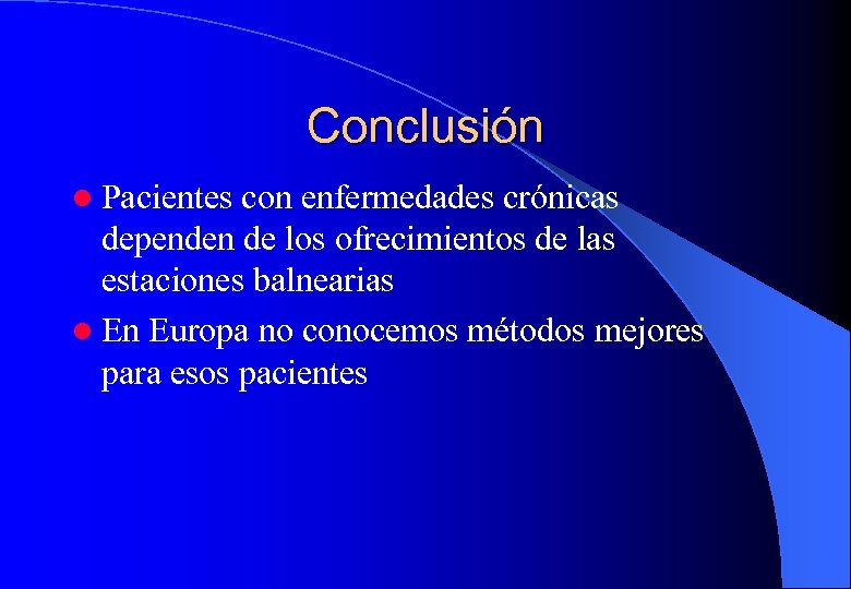 Conclusión l Pacientes con enfermedades crónicas dependen de los ofrecimientos de las estaciones balnearias