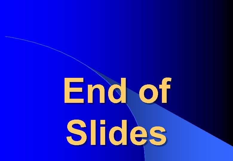 End of Slides 