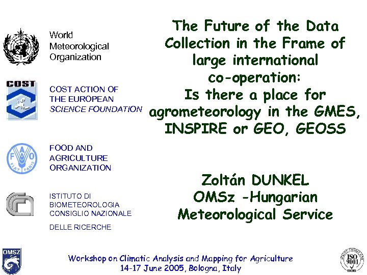 World Meteorological Organization COST ACTION OF THE EUROPEAN SCIENCE FOUNDATION FOOD AND AGRICULTURE ORGANIZATION