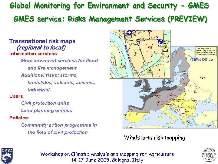 Global Monitoring for Environment and Security - GMES service: Risks Management Services (PREVIEW) Transnational