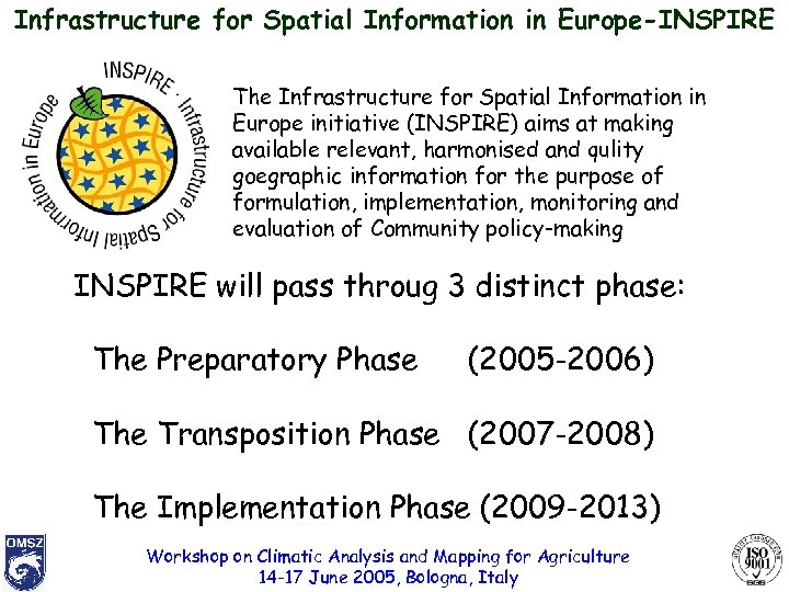 Infrastructure for Spatial Information in Europe-INSPIRE The Infrastructure for Spatial Information in Europe initiative