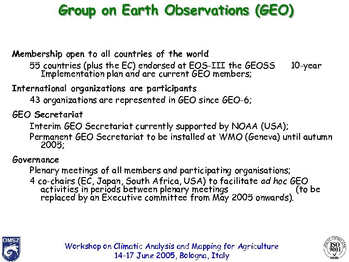 Group on Earth Observations (GEO) Membership open to all countries of the world 55