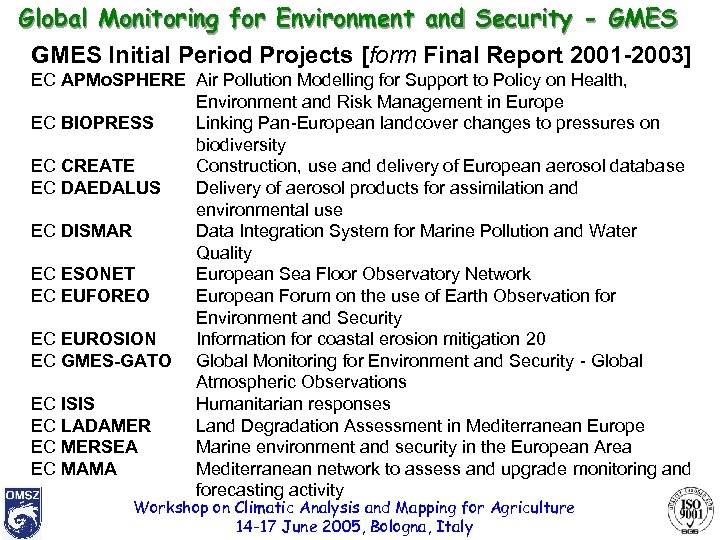 Global Monitoring for Environment and Security - GMES Initial Period Projects [form Final Report