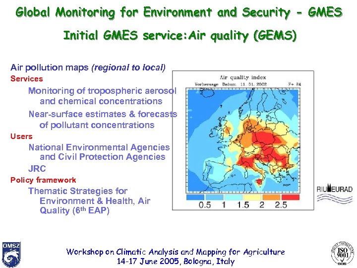 Global Monitoring for Environment and Security - GMES Initial GMES service: Air quality (GEMS)