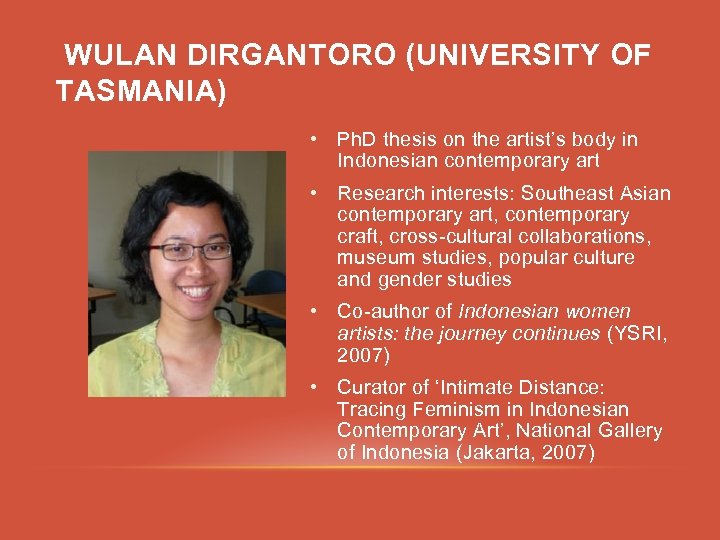 WULAN DIRGANTORO (UNIVERSITY OF TASMANIA) • Ph. D thesis on the artist’s body in