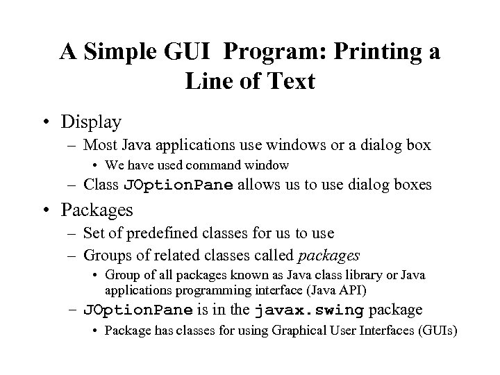 A Simple GUI Program: Printing a Line of Text • Display – Most Java