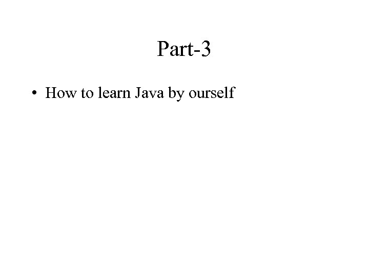 Part-3 • How to learn Java by ourself 