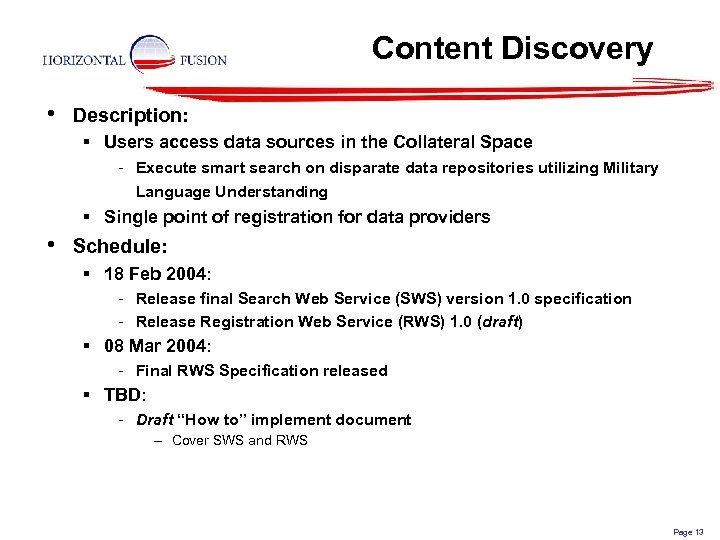Content Discovery • Description: § Users access data sources in the Collateral Space -