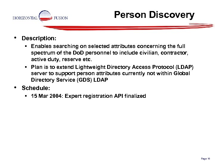 Person Discovery • Description: § Enables searching on selected attributes concerning the full spectrum