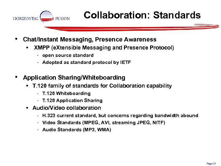 Collaboration: Standards • Chat/Instant Messaging, Presence Awareness § XMPP (e. Xtensible Messaging and Presence