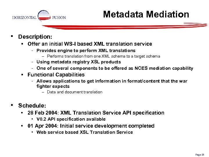 Metadata Mediation • Description: § Offer an initial WS-I based XML translation service -