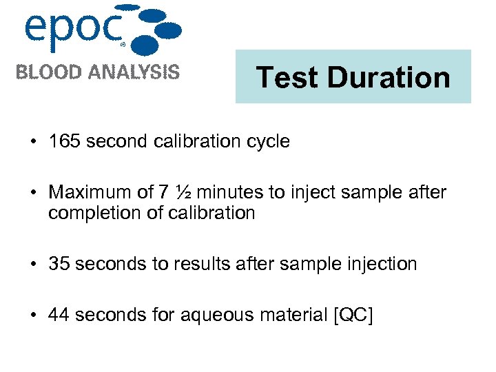 Test Duration • 165 second calibration cycle • Maximum of 7 ½ minutes to