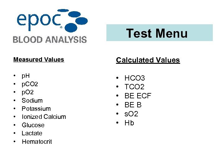 Test Menu Measured Values Calculated Values • • • • p. H p. CO