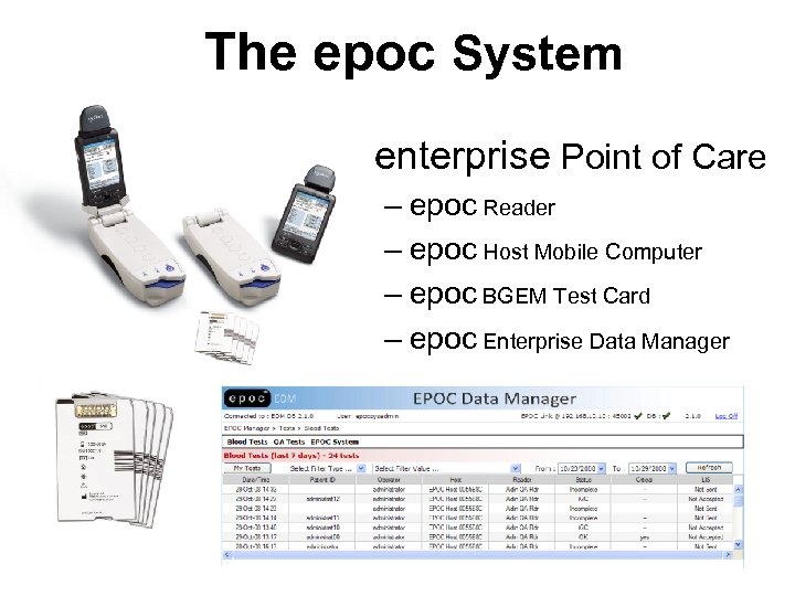 The epoc System • enterprise Point of Care – epoc Reader – epoc Host