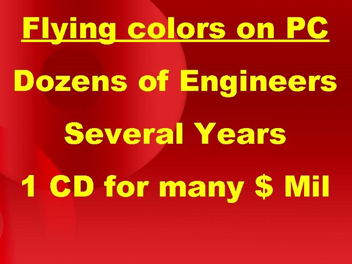 Flying colors on PC Dozens of Engineers Several Years 1 CD for many $