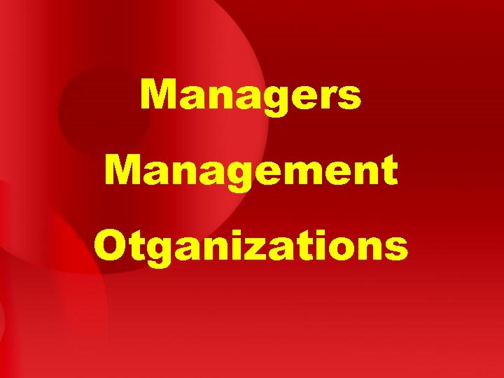 Managers Management Otganizations 
