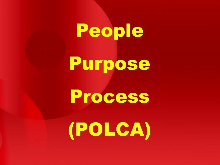 People Purpose Process (POLCA) 