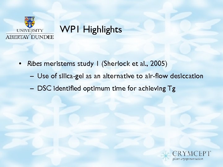 WP 1 Highlights • Ribes meristems study 1 (Sherlock et al. , 2005) –