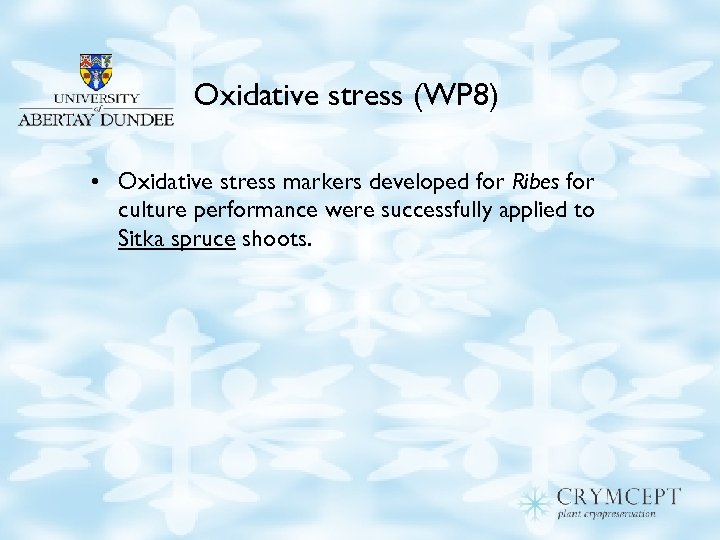 Oxidative stress (WP 8) • Oxidative stress markers developed for Ribes for culture performance