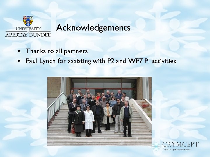 Acknowledgements • Thanks to all partners • Paul Lynch for assisting with P 2