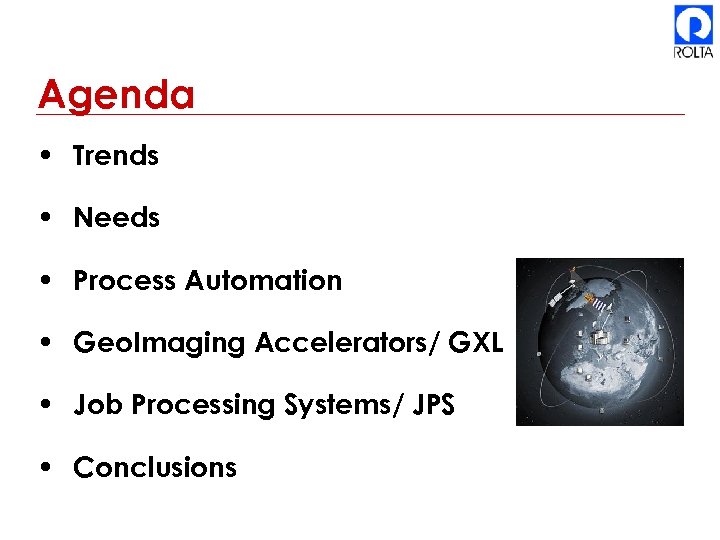 Agenda • Trends • Needs • Process Automation • Geo. Imaging Accelerators/ GXL •