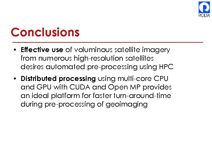 Conclusions • Effective use of voluminous satellite imagery from numerous high-resolution satellites desires automated