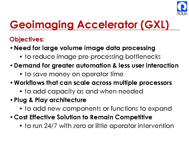 Geoimaging Accelerator (GXL) Objectives: • Need for large volume image data processing • to