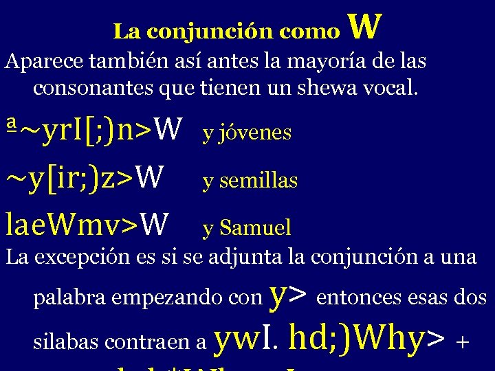 W La conjunción como - la mayoría de las Aparece también así antes consonantes