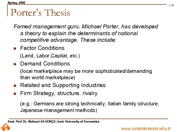 Spring, 2008 Spring, 1 -10 Porter’s Thesis Famed management guru, Michael Porter, has developed