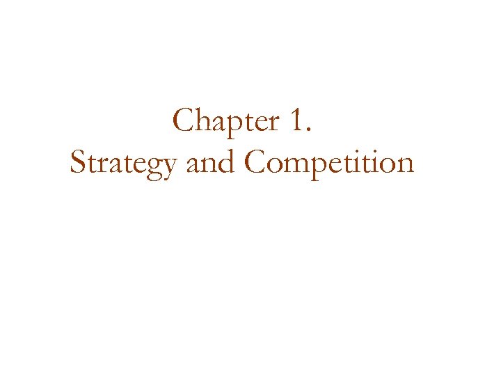 Chapter 1. Strategy and Competition 