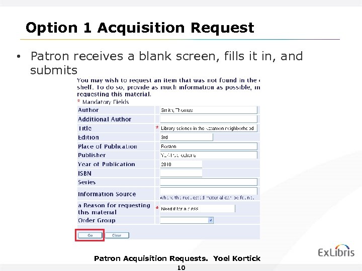 Option 1 Acquisition Request • Patron receives a blank screen, fills it in, and