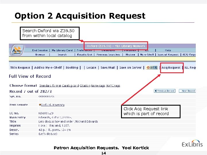 Option 2 Acquisition Request Search Oxford via Z 39. 50 from within local catalog