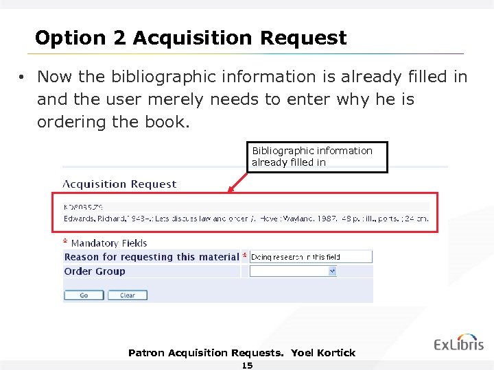 Option 2 Acquisition Request • Now the bibliographic information is already filled in and