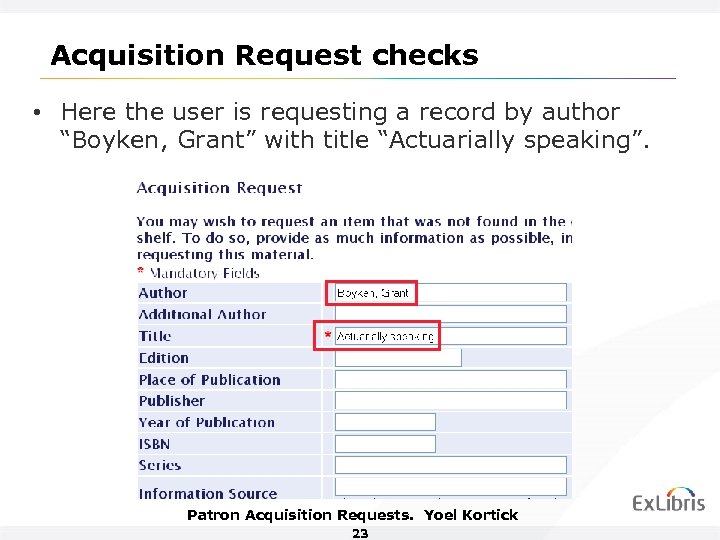 Acquisition Request checks • Here the user is requesting a record by author “Boyken,
