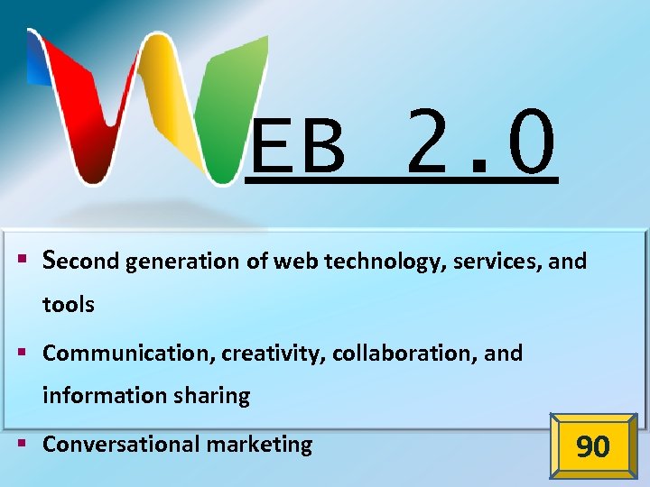 EB 2. 0 § Second generation of web technology, services, and tools § Communication,