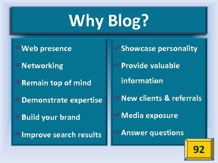 Why Blog? ? Web presence ? Showcase personality ? Networking ? Provide valuable ?