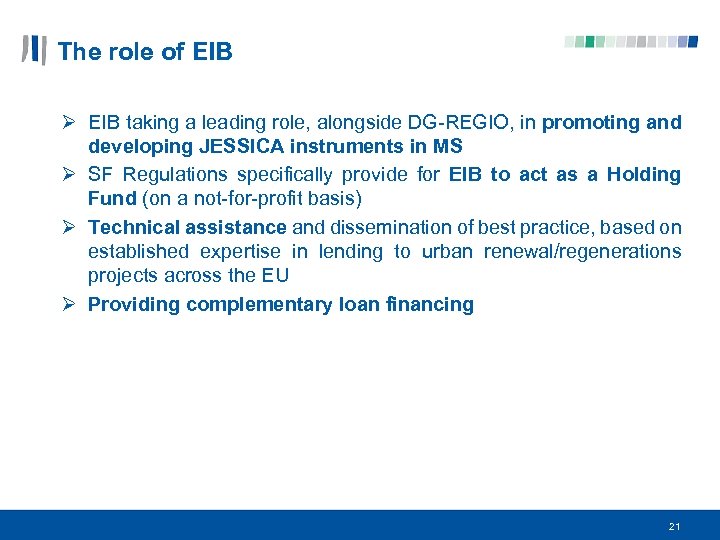 The role of EIB Ø EIB taking a leading role, alongside DG-REGIO, in promoting