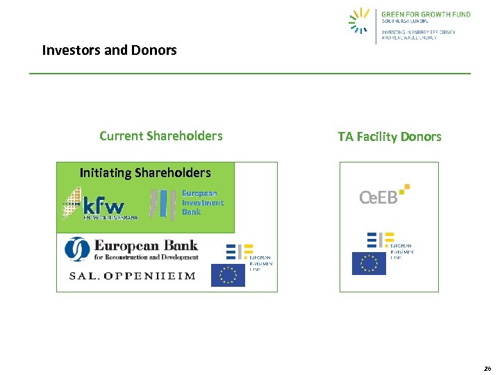 Investors and Donors Current Shareholders TA Facility Donors Initiating Shareholders 26 