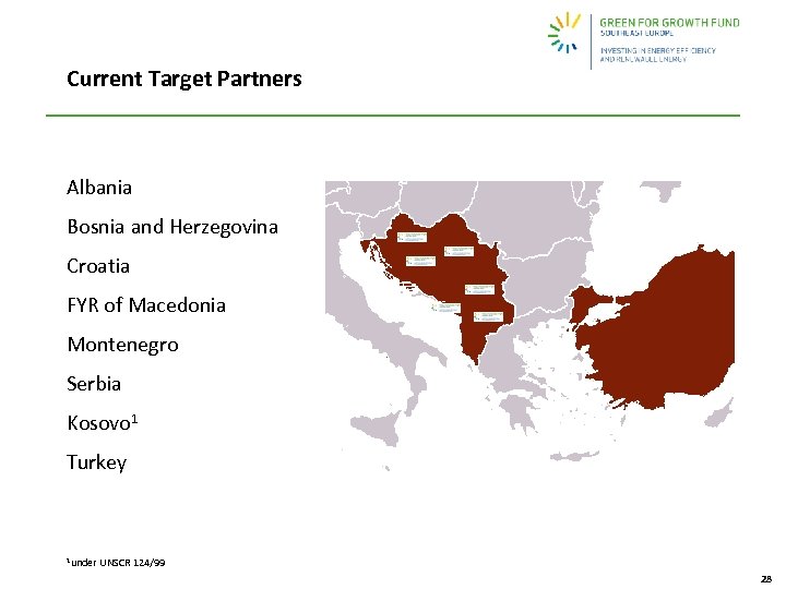 Current Target Partners Albania Bosnia and Herzegovina Croatia FYR of Macedonia Montenegro Serbia Kosovo