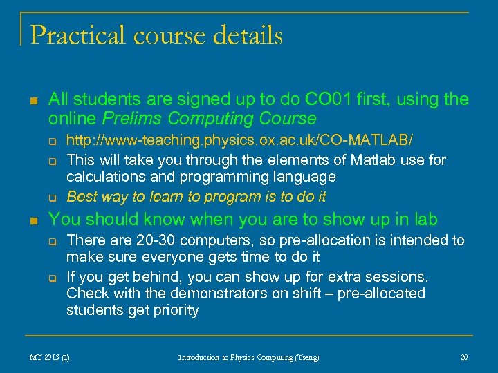 Practical course details n All students are signed up to do CO 01 first,