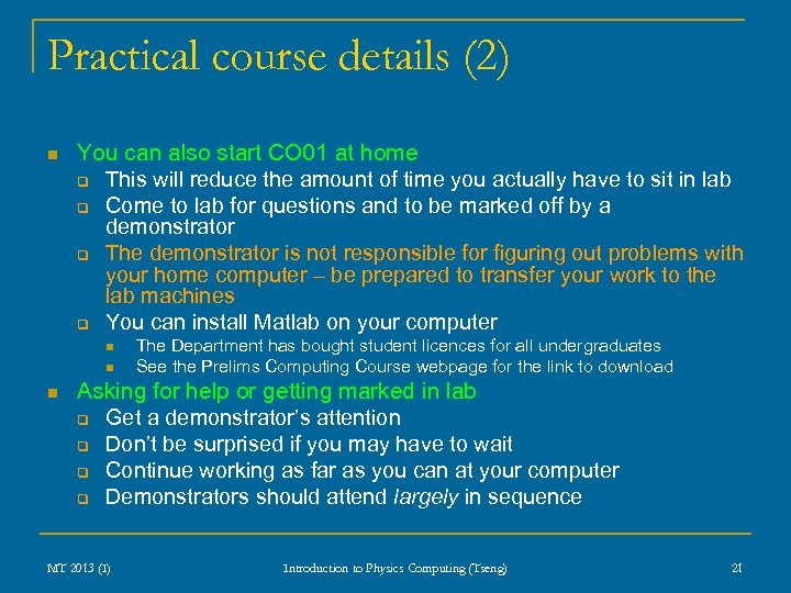 Practical course details (2) n You can also start CO 01 at home q