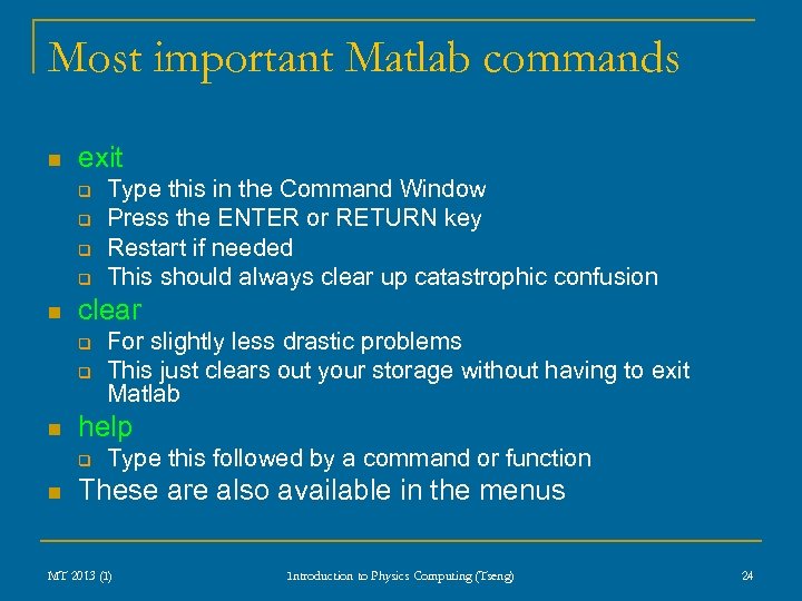 Most important Matlab commands n exit q q n clear q q n For